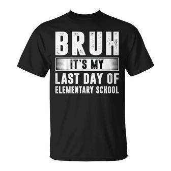 Bruh It's My Last Day Of Elementary School Summer Vacation T-Shirt - Thegiftio