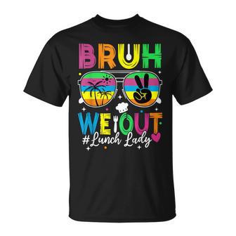 Bruh We Out Lunch Lady Cafeteria Last Day Of School Vacation T-Shirt - Monsterry