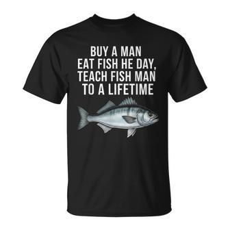Buy A Man Eat Fish He Day Teaching Fish Man To A Lifetime Fish Tシャツ - Kawaiitshirt