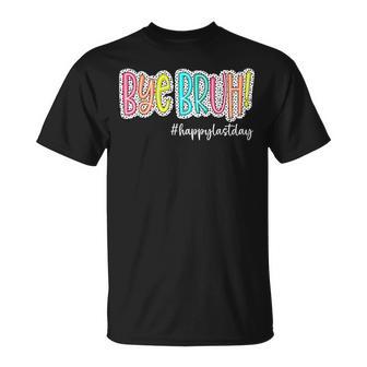 Bye Bruh Happy Last Day Of School Teacher Kids Graduation T-Shirt - Thegiftio