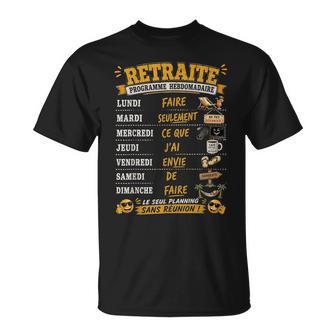 Cadeau Retraité Homme Drole Retraite Programme Hebdomadaire T-Shirt - Cadeauxyz