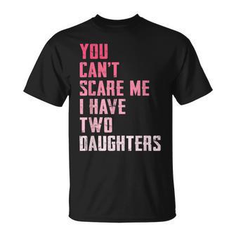 You Can’T Scare Me I Have Two Daughters Pink Mom Jokes T-Shirt - Thegiftio UK