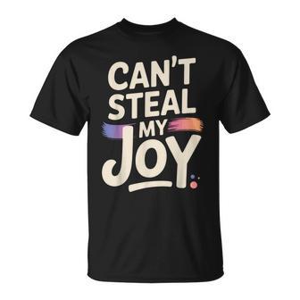 Can't Steal My Joy Motivated Souls Happy Vibes Everyday T-Shirt - Monsterry