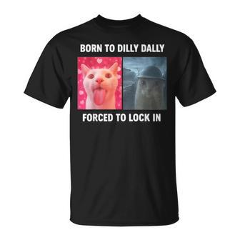 Cat Born To Dilly Dally Forced To Lock In T-Shirt - Thegiftio UK