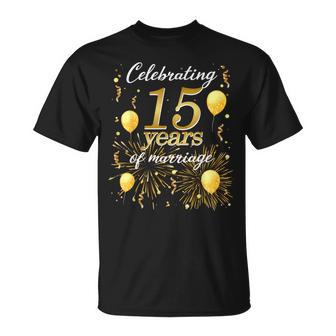 Celebrate 15 Years Of Marriage The 15Th Wedding Anniversary T-Shirt | Seseable CA