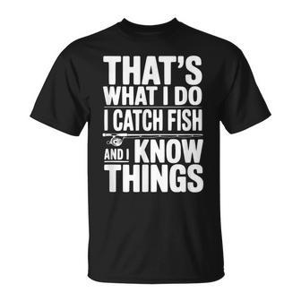 C'est Ce Que Je Fais J'attrape Du Poisson Et Jeais Des Choses T-Shirt - Cadeauxyz