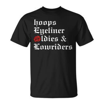 Chicano Mexican Culture Hoops Eyeliner Oldies And Lowriders T-Shirt - Monsterry