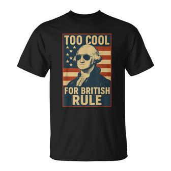 Too Cool For British Rule July 4Th Usa Vintage Flag T-Shirt - Thegiftio UK