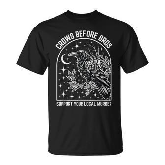 Crows Before Bros Support Your Local Murder Crow T-Shirt - Thegiftio UK