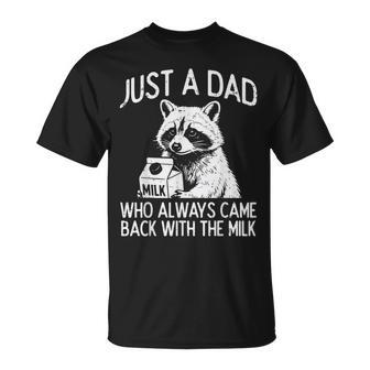 Dad Came Back With Milk Raccoon Fathers Day Papa Daddy T-Shirt | Seseable UK