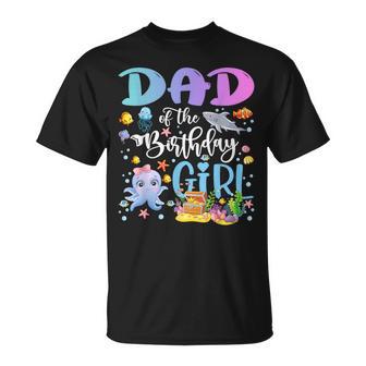 Dad Of The Birthday Girl Sea Fish Ocean Aquarium T-Shirt - Monsterry