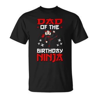 Dad Of The Birthday Ninja Shinobi Themed B-Day Party T-Shirt - Monsterry UK