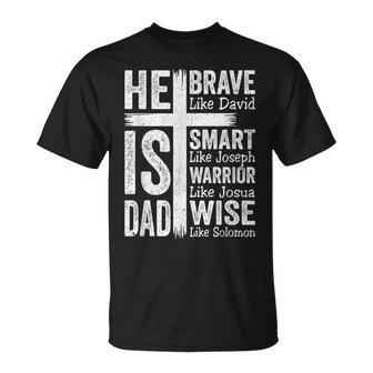 He Is Dad Religious Happy Father's Day Christian Dad Bible T-Shirt - Monsterry