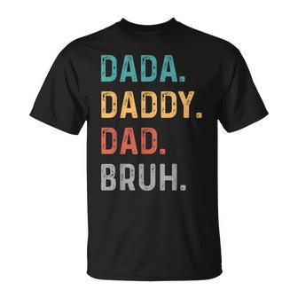 Dada Daddy Dad Bruh Fathers Day Dad Bruh T-Shirt | Mazezy