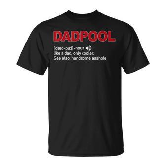 Dadpool Noun Definition Like A Dad Only Cooler T-Shirt - Monsterry UK