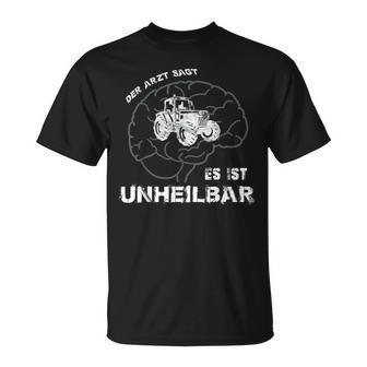 Der Arztagt Es Ist Unheilbar Traktor Bauer Landwirt Farmer T-Shirt - Seseable