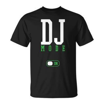 Dj Mode On Divertido Regalo De La Mesa Giratoria De Dj De La Música Camiseta unisex - Regaloses
