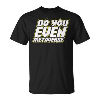 Do You Even Metaverse Tシャツ - Kawaiitshirt