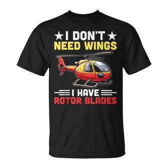 I Don't Need Wings I Have Rotor Blade ヘリコプター パイロット Tシャツ - Kawaiitshirt