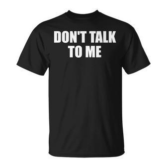Dont Talk To Me Don't Talk To Me Dont Talk To Me Tシャツ - Kawaiitshirt