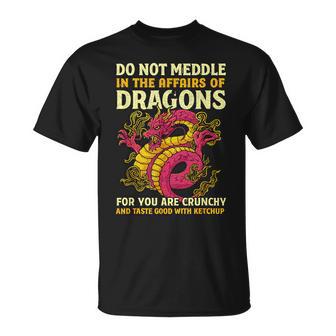 Dragons For You Are Crunchy Taste Good With Ketchup T-Shirt - Thegiftio UK