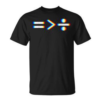Edm Ilusión Óptica Igualdad Es Mayor Que División Camiseta unisex - Regaloses