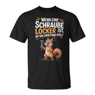 Eichhörnchenpruch Lustigchraube Locker Humor Handwerker T-Shirt - Seseable