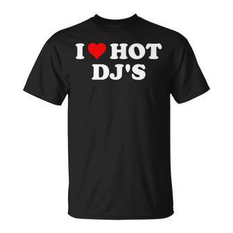 Me Encantan Los Djs Calientes Camiseta unisex - Regaloses