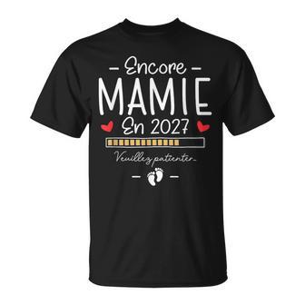 Encore Mamie En 2027 Annonce Grossesse Pour La 2Ème Fois T-Shirt - Cadeauxyz