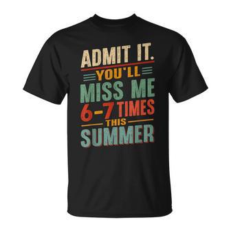 End Of School Teacher Admit It You'll Miss Me 67 Last Day T-Shirt - Thegiftio UK