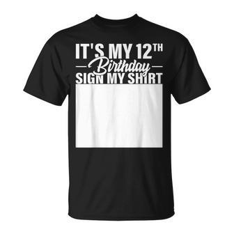 Es Mi Cumpleaños Número 12 Firma Mi Camisa Fiesta De Cumpleaños De 12 Años Camiseta unisex - Regaloses