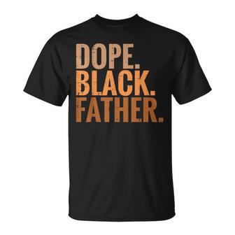 Fathers Day Dope Black Father African American Pride Dad Men T-Shirt - Monsterry
