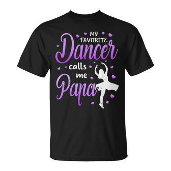 My Favorite Dancer Calls Me Papa Dance Grandpa T-Shirt - Monsterry