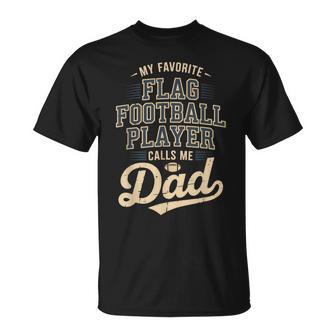 My Favorite Flag Football Player Calls Me Dad T-Shirt | Seseable UK