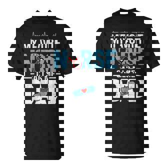 My Favorite Nurse Calls Me Dad Father's Day Rn Healthcare T-Shirt | Seseable UK