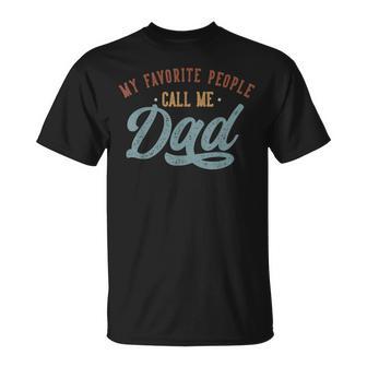 My Favorite People Call Me Dad Dad Birthday T-Shirt - Monsterry UK