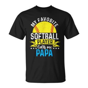 My Favorite Softball Player Calls Me Papa Father's Day T-Shirt - Monsterry