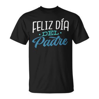 Feliz Dia Del Padre Camisa Dia Del Padre Ropa T-Shirt - Thegiftio UK