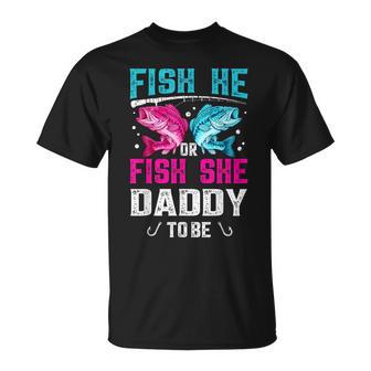 Fish He Or She Daddy To Be Gender Reveal Dad Fishing T-Shirt | Seseable UK