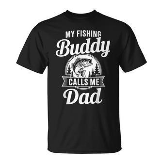 My Fishing Buddy Calls Me Dad Son Angler Father T-Shirt | Seseable UK