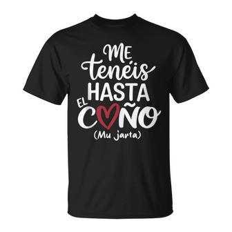 Frase Divertida Para Me Tenéis Hasta El Coño Mu Jarta In Mangas Camiseta unisex - Regaloses