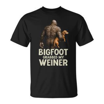 Bigfoot Grabbed My Wiener Dachshund Dog Lover Joke T-Shirt | Seseable UK