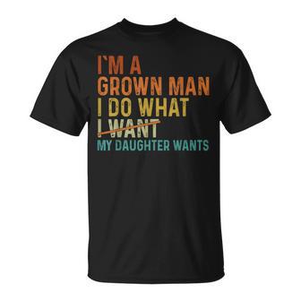 Dad I Do What My Daughter Girl Daddy Papa Fathers Day T-Shirt - Thegiftio UK