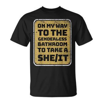 On My Way To The Genderless Bathroom Take A SheIt T-Shirt - Thegiftio UK