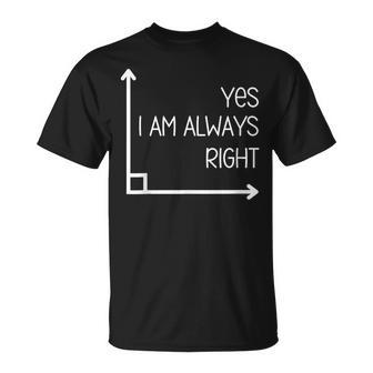 Math Teacher Geometry Angle Pun I'm Yes Always Right T-Shirt - Thegiftio