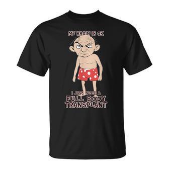 Old Age Man Needs New Body Transplant Sarcastic Joke T-Shirt - Thegiftio UK