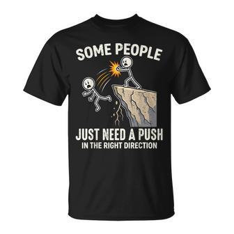 Some People Just Need A Push In The Right Direction T-Shirt - Thegiftio UK