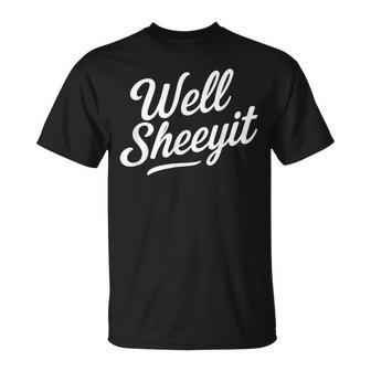 Well Sheeyit Quote T-Shirt - Monsterry