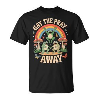 Gay The Pray Away Rainbow Meme Frogs Lgbt Pride Lgbtq T-Shirt - Thegiftio UK