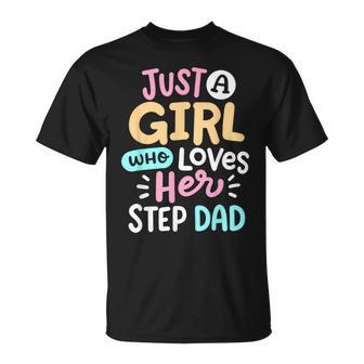 A Girl Who Loves Her Step Dad Cute Father Daughter Matching T-Shirt - Thegiftio UK